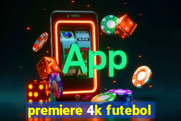 premiere 4k futebol